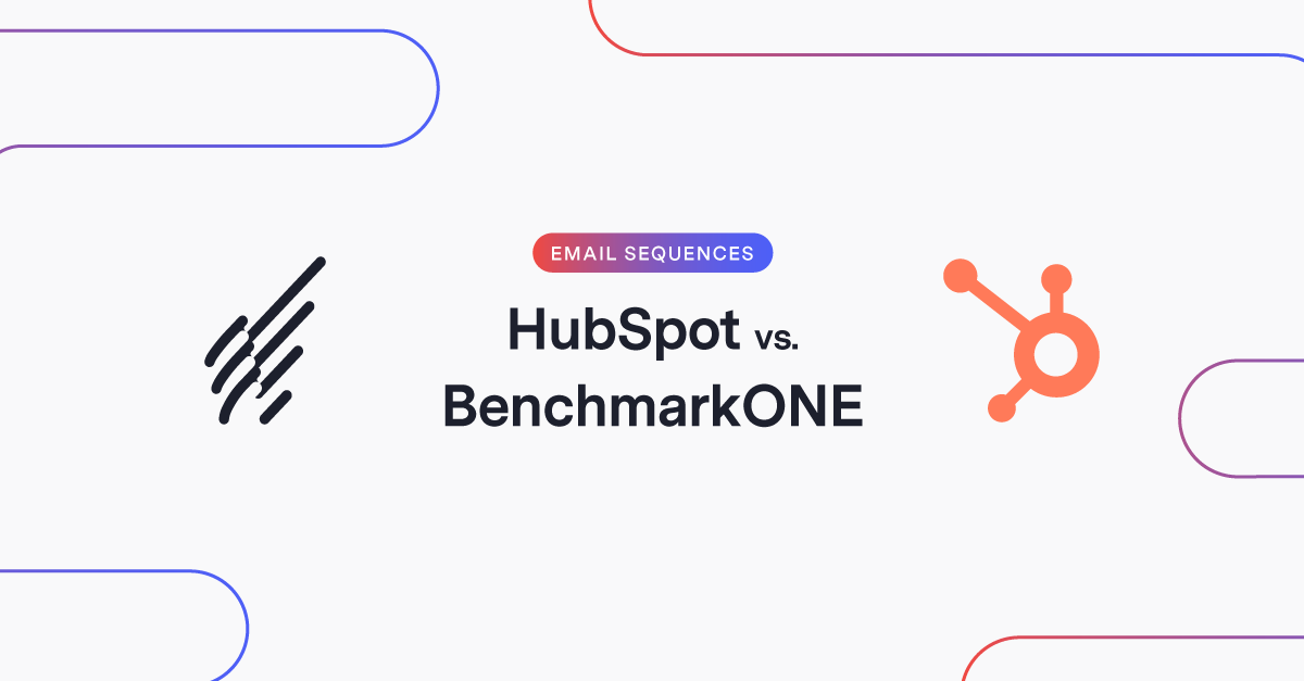 Email Sequences: HubSpot vs. BenchmarkONE